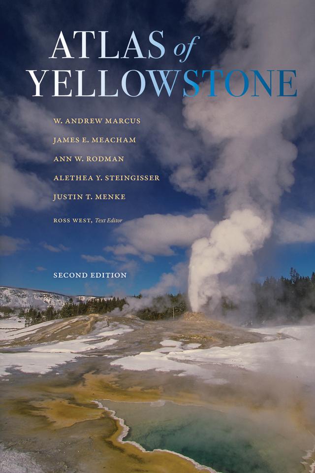 Atlas of Yellowstone by W. Andrew Marcus