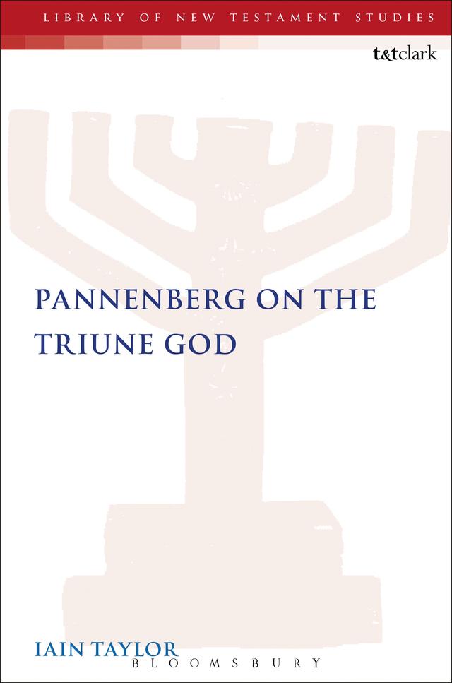 Pannenberg on the Triune God by Iain Taylor