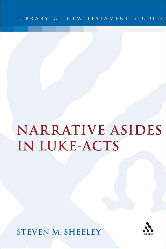 Narrative Asides in Luke-Acts by Steven Sheeley