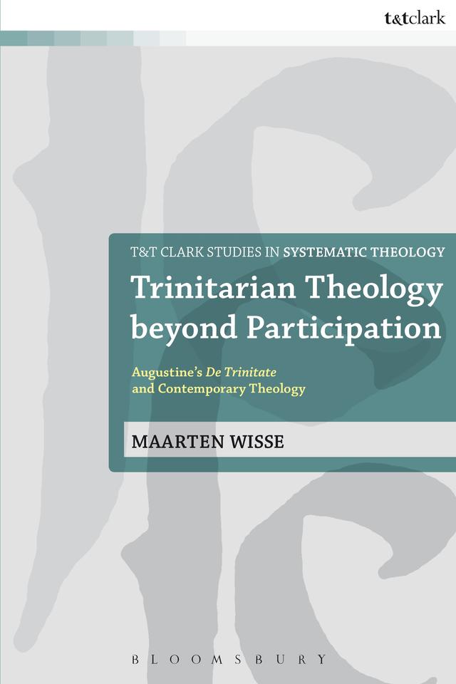 Trinitarian Theology beyond Participation by Maarten Wisse