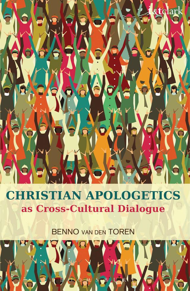Christian Apologetics as Cross-Cultural Dialogue by Benno van den Toren