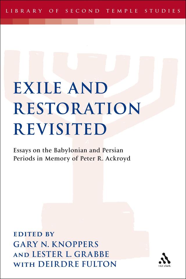 Exile and Restoration Revisited by Gary N. Knoppers, Lester L. Grabbe
