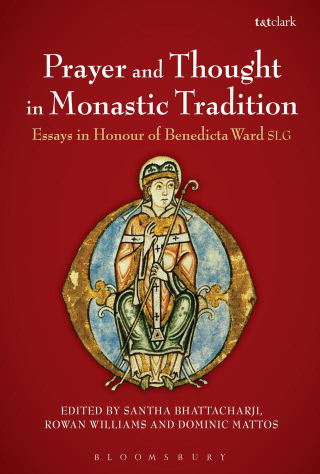 Prayer and Thought in Monastic Tradition by Dominic Mattos, Rowan Williams, Santha Bhattacharji