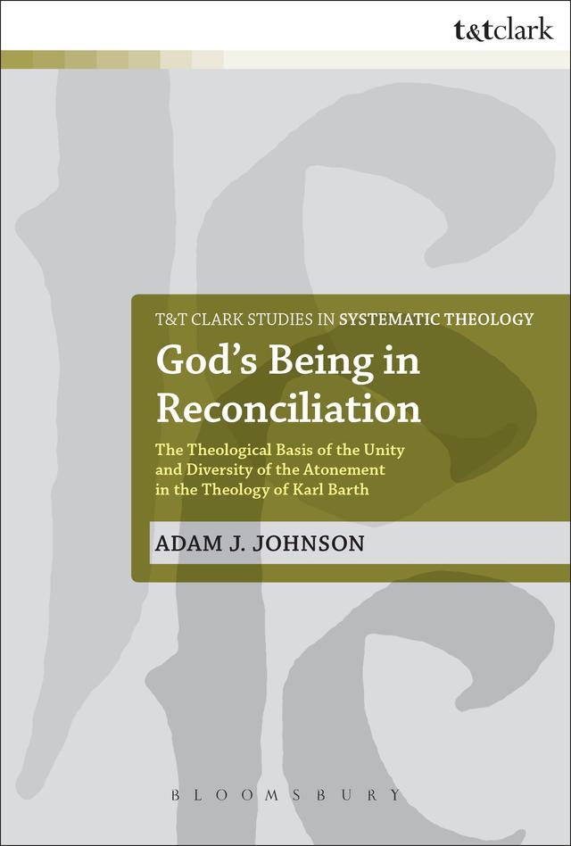 God's Being in Reconciliation by Adam J. Johnson