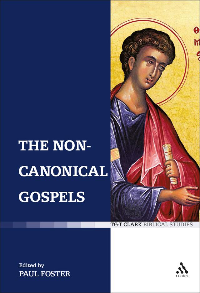 The Non-Canonical Gospels by Paul Foster