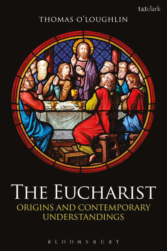 The Eucharist by Thomas O'Loughlin