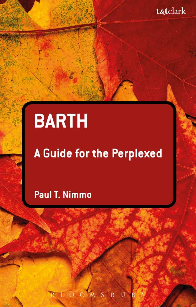 Barth: A Guide for the Perplexed by Paul T. Nimmo