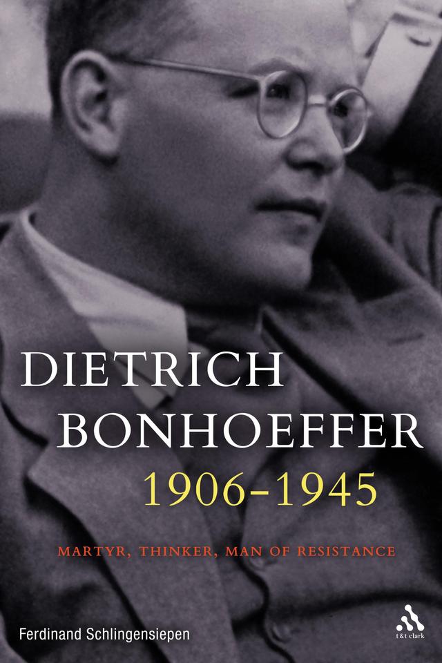 Dietrich Bonhoeffer 1906-1945 by Ferdinand Schlingensiepen