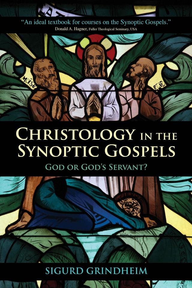 Christology in the Synoptic Gospels by Sigurd Grindheim