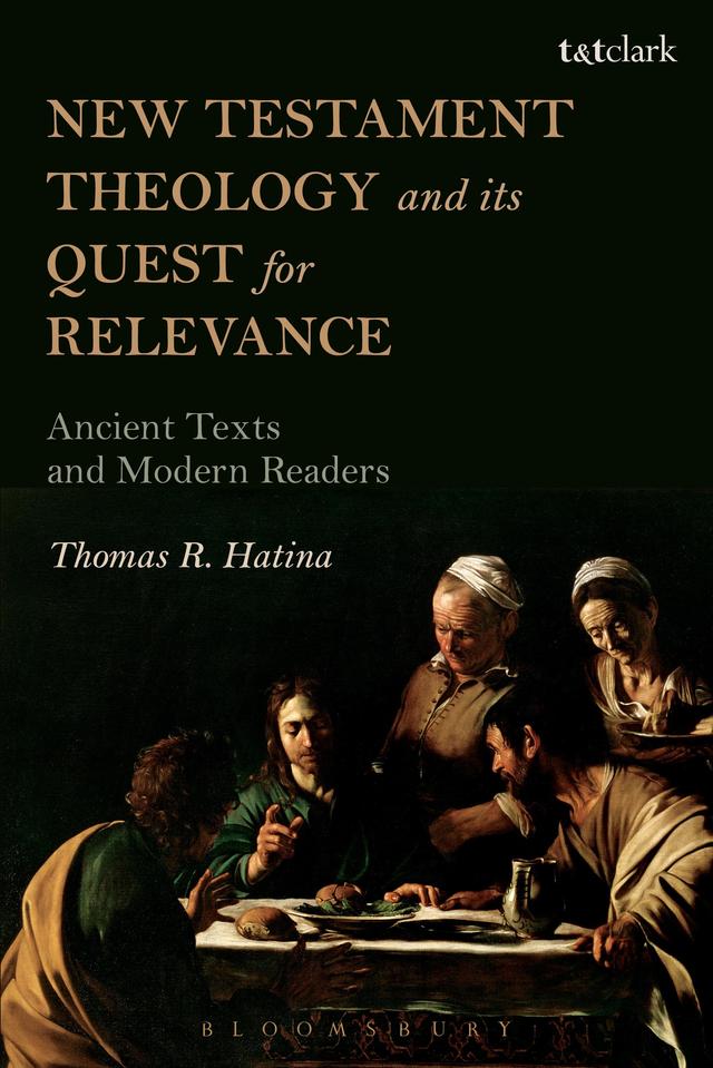 New Testament Theology and its Quest for Relevance by Thomas R. Hatina