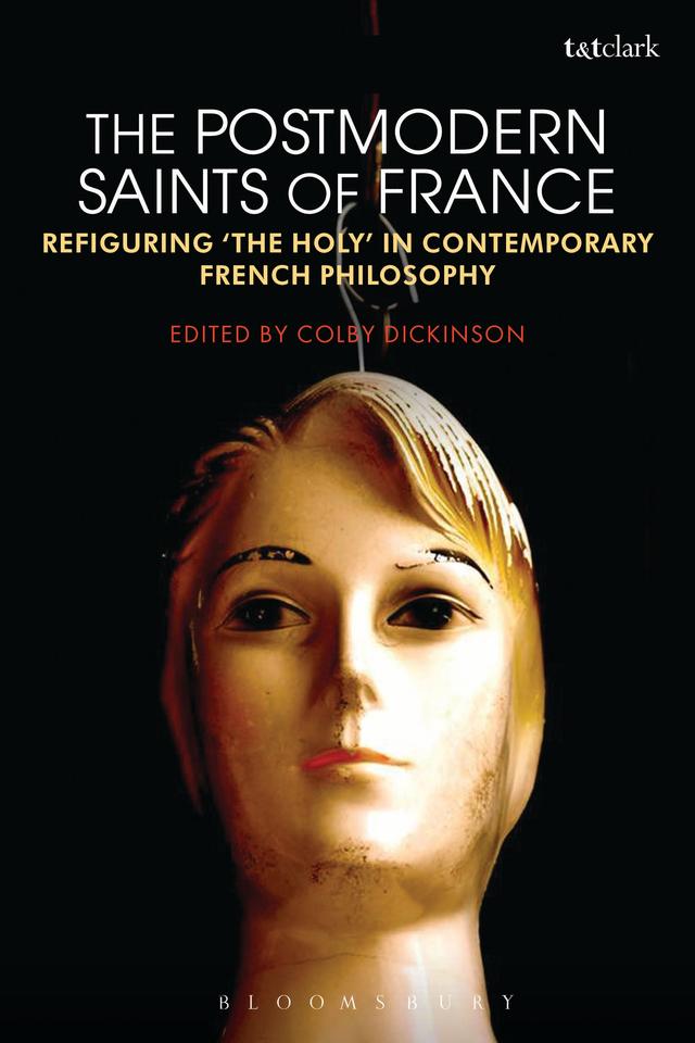 The Postmodern Saints of France by Colby Dickinson