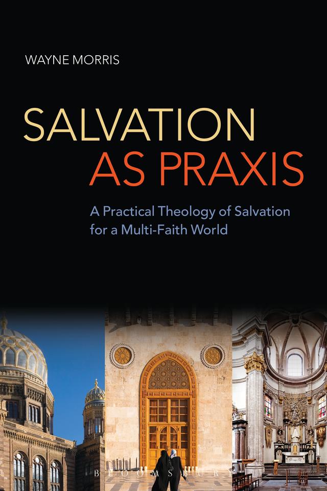 Salvation as Praxis by Wayne Morris