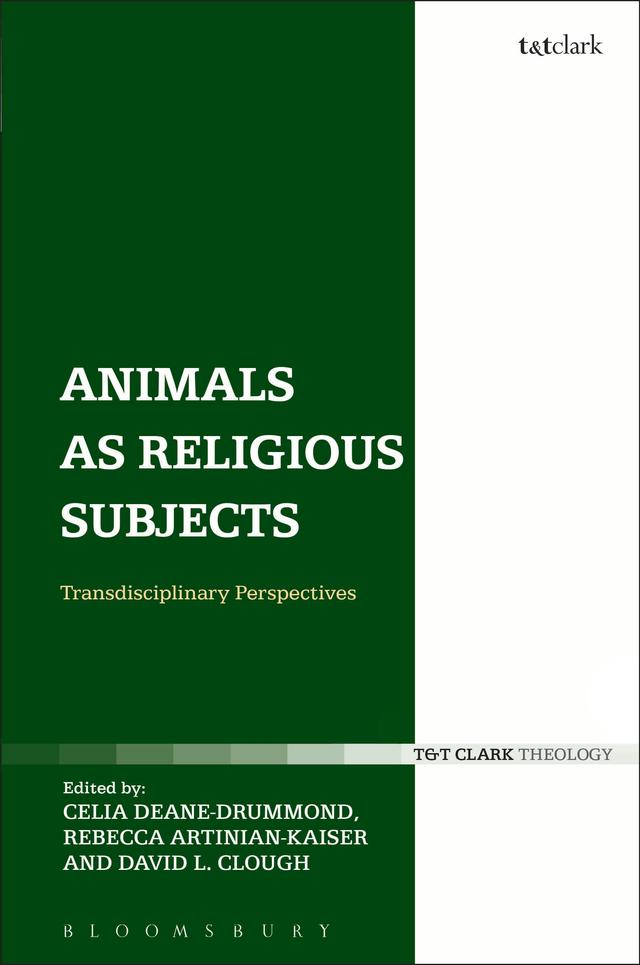 Animals as Religious Subjects by Celia Deane-Drummond, David L. Clough, Rebecca Artinian-Kaiser