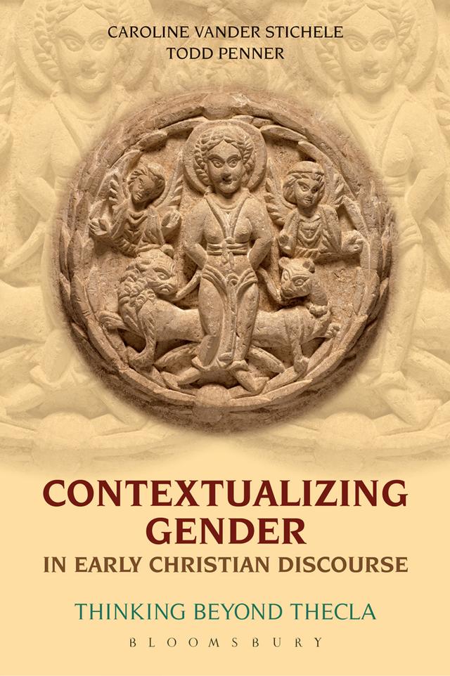Contextualizing Gender in Early Christian Discourse by Caroline Vander Stichele, Todd Penner