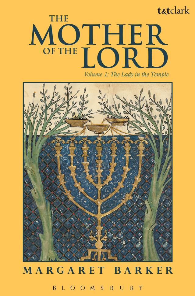 The Mother of the Lord by Margaret Barker
