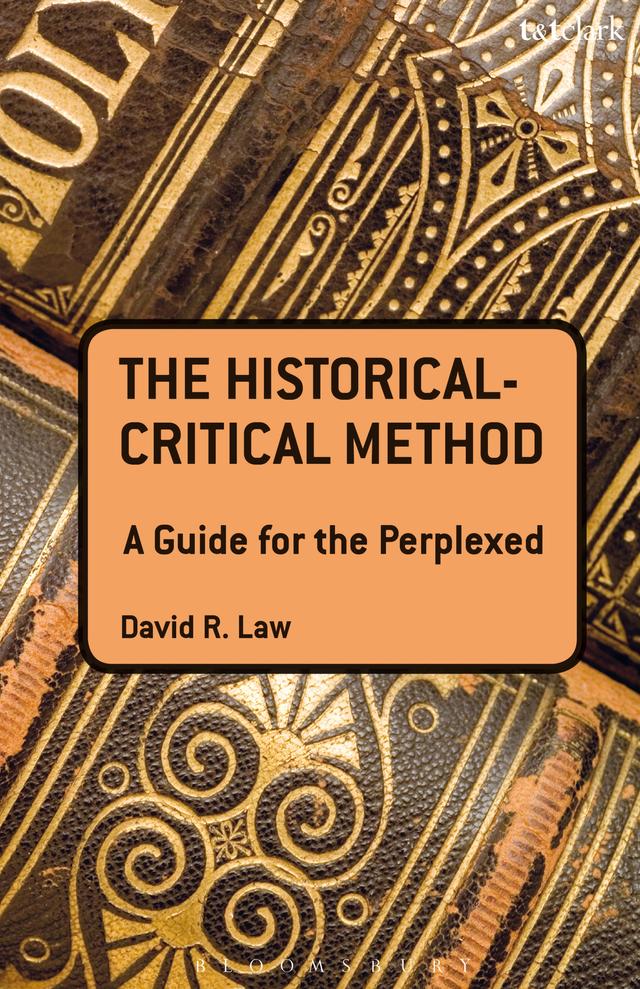 The Historical-Critical Method: A Guide for the Perplexed by David R. Law