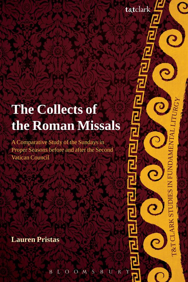 The Collects of the Roman Missals by Lauren Pristas