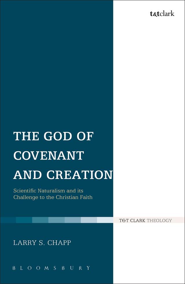 The God of Covenant and Creation by Larry S. Chapp