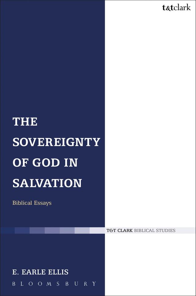 The Sovereignty of God in Salvation by E. Earle Ellis