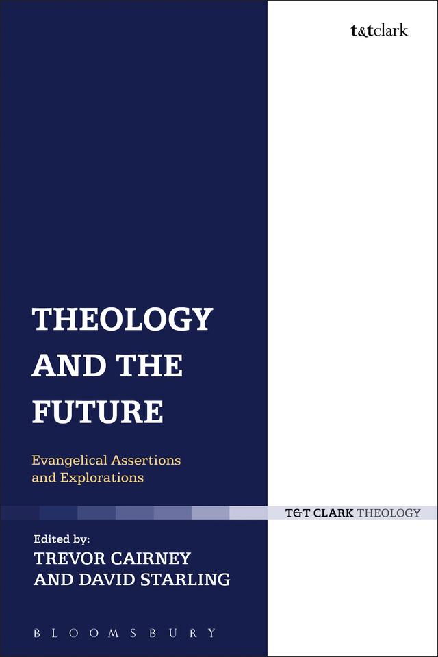 Theology and the Future by David Starling, Trevor Cairney
