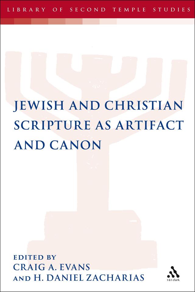 Jewish and Christian Scripture as Artifact and Canon by Craig A. Evans, H. Daniel Zacharias