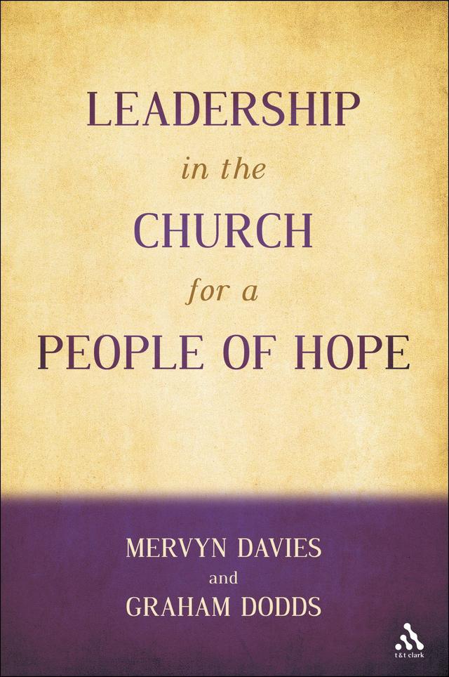 Leadership in the Church for a People of Hope by Graham Dodds, Mervyn Davies