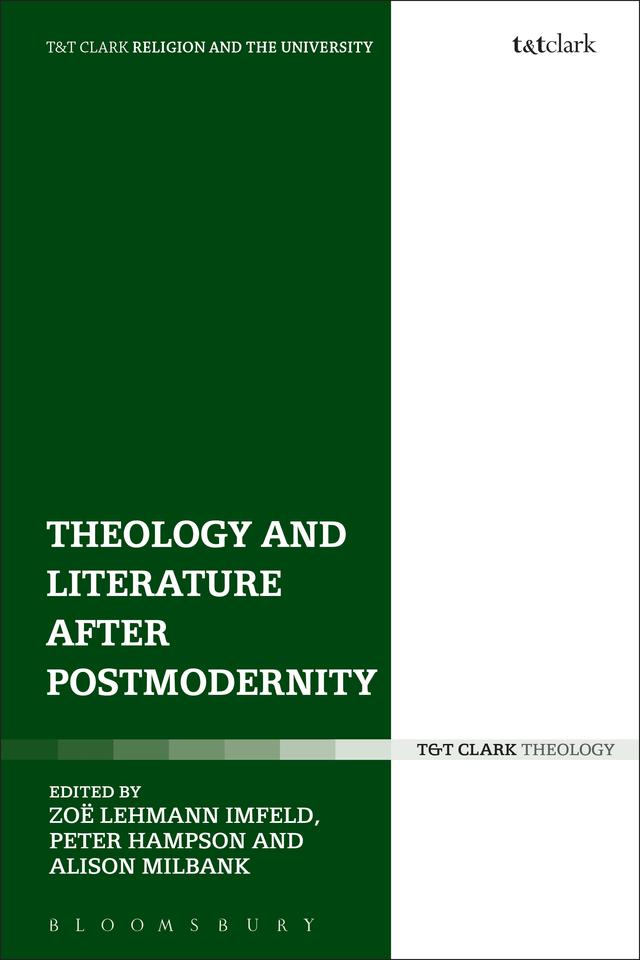 Theology and Literature after Postmodernity by Alison Milbank, Peter Hampson, Zoë Lehmann Imfeld