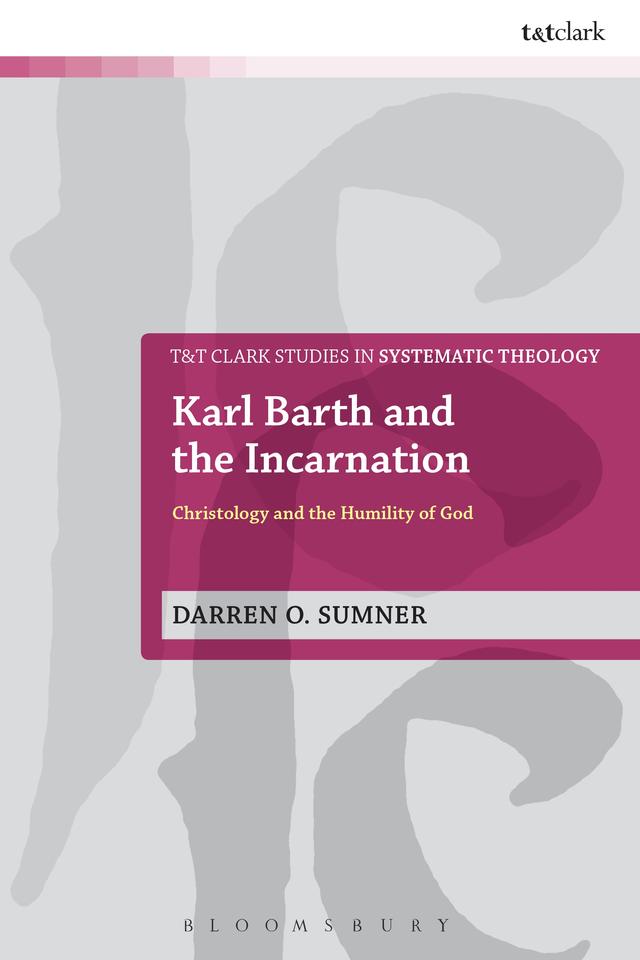Karl Barth and the Incarnation by Darren Sumner