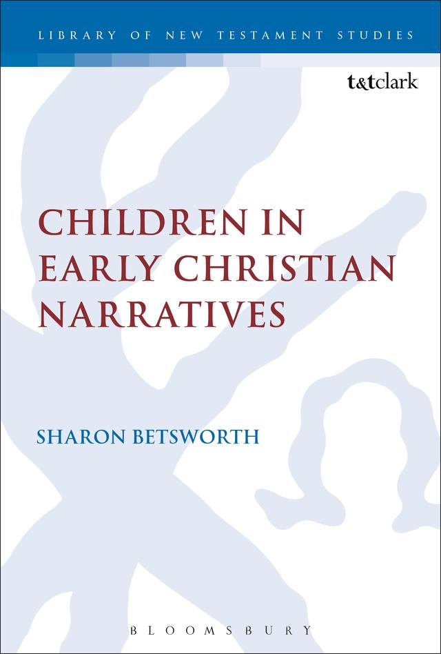 Children in Early Christian Narratives by Sharon Betsworth