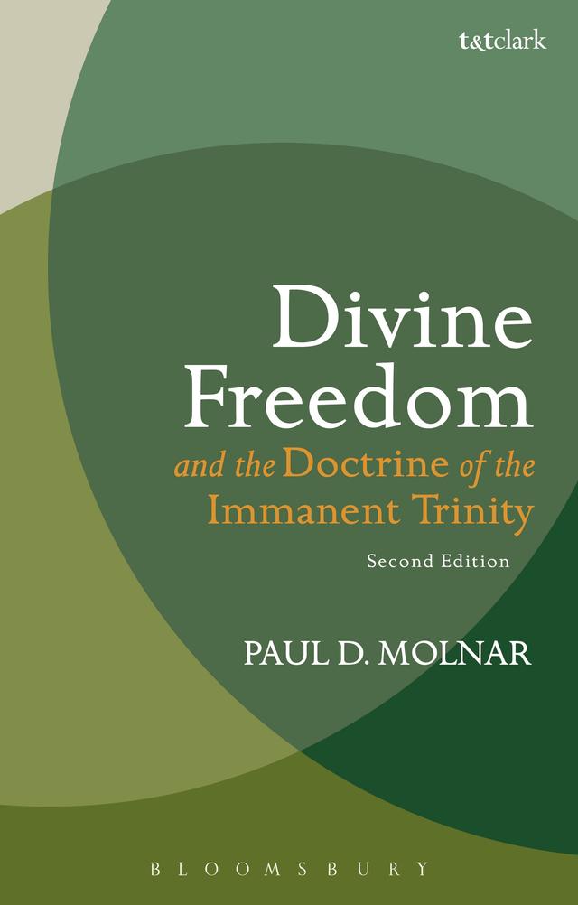 Divine Freedom and the Doctrine of the Immanent Trinity by Paul D. Molnar