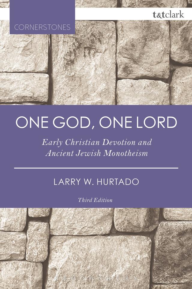 One God, One Lord by Larry W. Hurtado