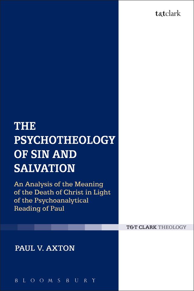 The Psychotheology of Sin and Salvation by Paul V. Axton