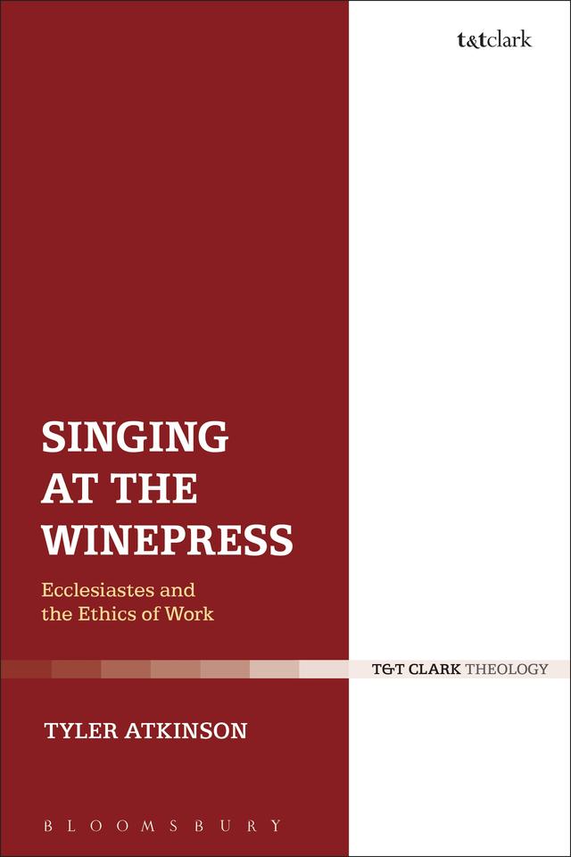 Singing at the Winepress by Tyler Atkinson