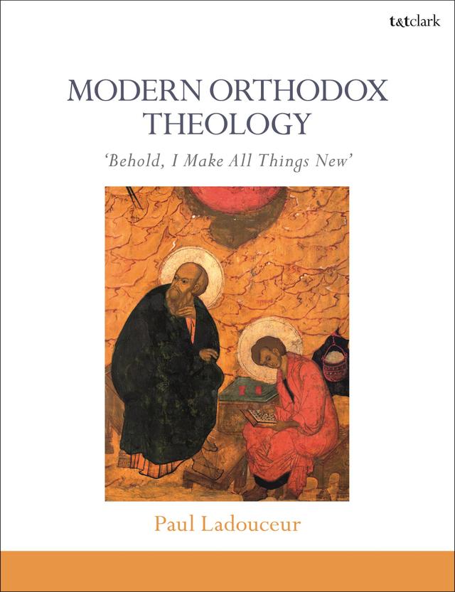 Modern Orthodox Theology by Paul Ladouceur
