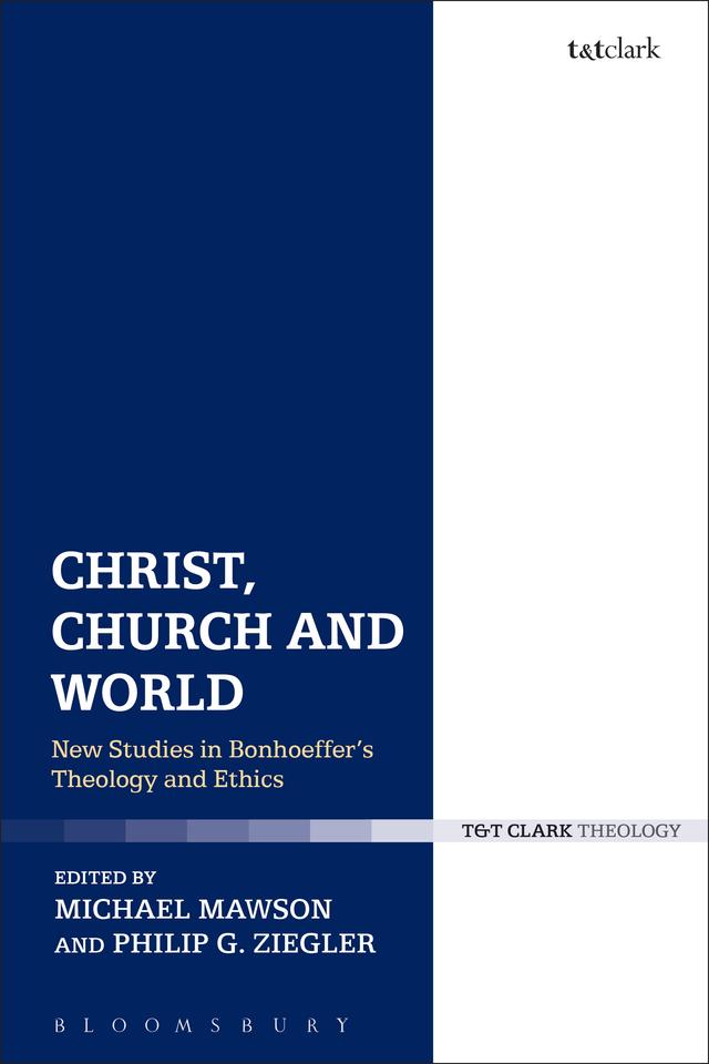 Christ, Church and World by Michael Mawson, Philip G. Ziegler