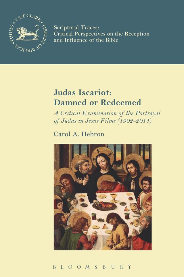 Judas Iscariot: Damned or Redeemed by Carol A. Hebron