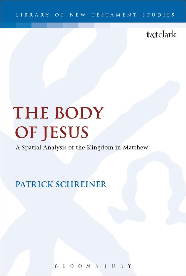 The Body of Jesus by Patrick Schreiner