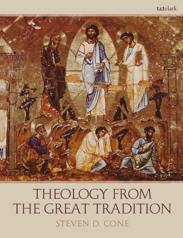 Theology from the Great Tradition by Steven D. Cone