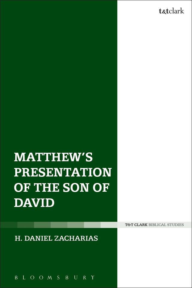 Matthew’s Presentation of the Son of David by H. Daniel Zacharias