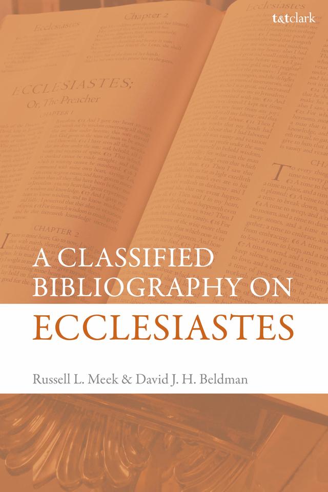 A Classified Bibliography on Ecclesiastes by David J. H. Beldman, Russell L. Meek