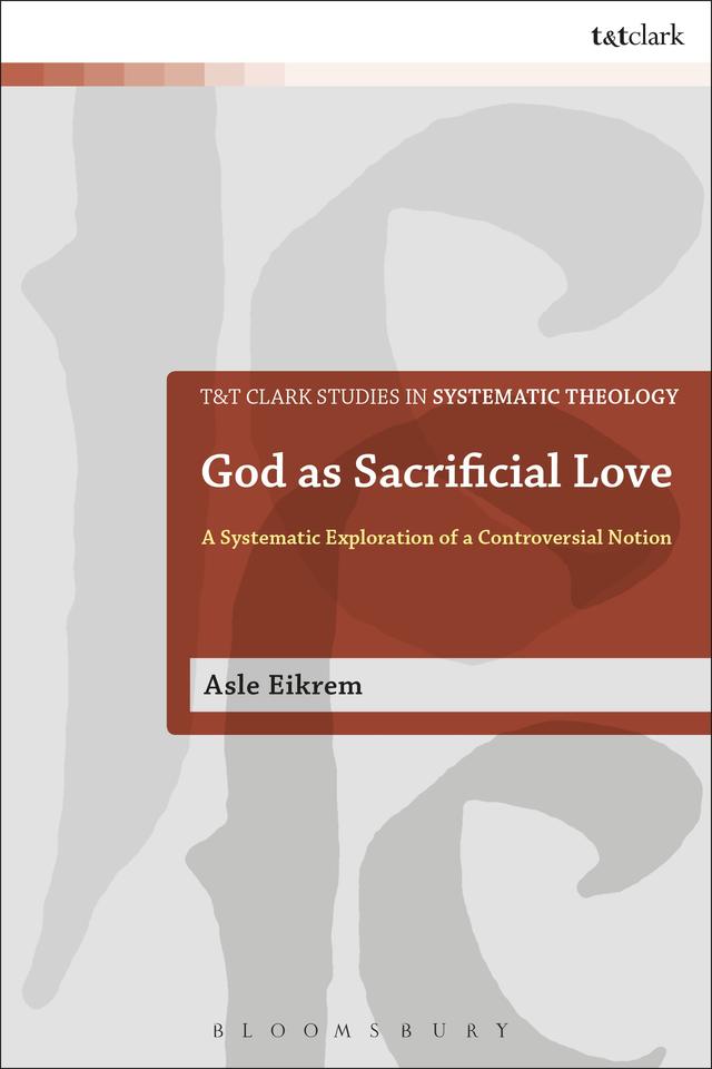 God as Sacrificial Love by Asle Eikrem