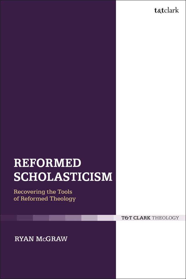 Reformed Scholasticism by Ryan McGraw