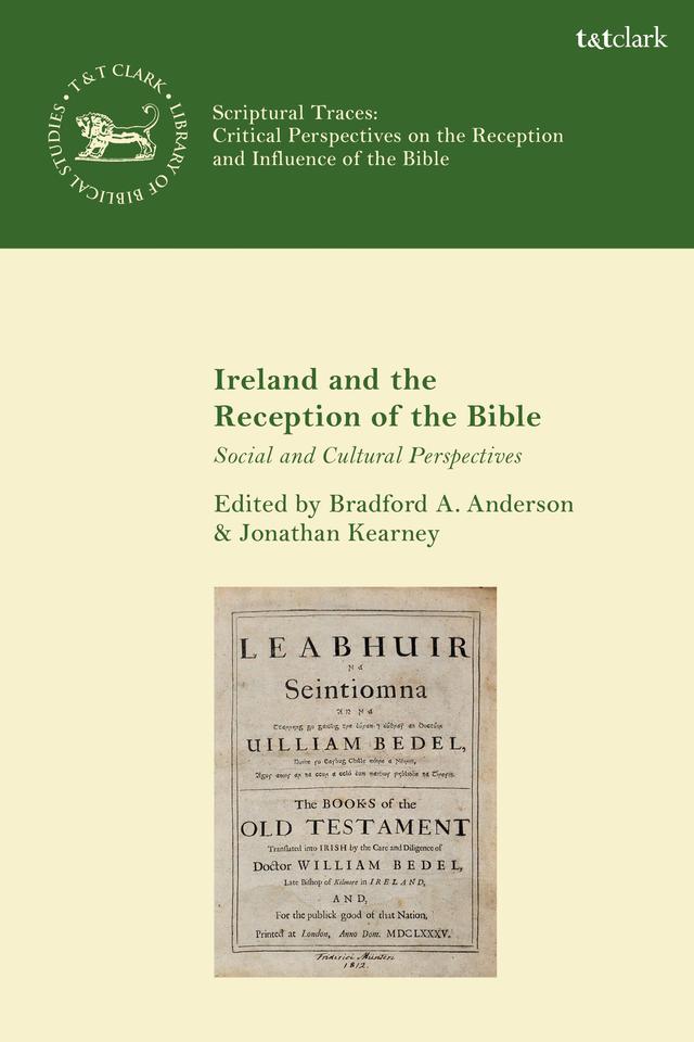 Ireland and the Reception of the Bible by Bradford A. Anderson, Jonathan Kearney
