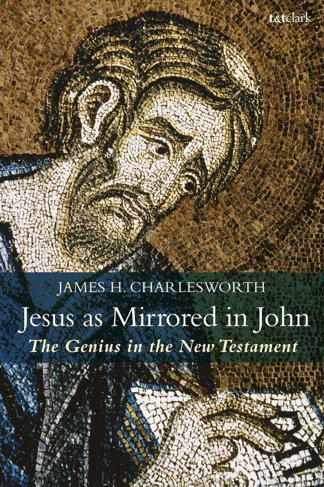 Jesus as Mirrored in John by James H. Charlesworth