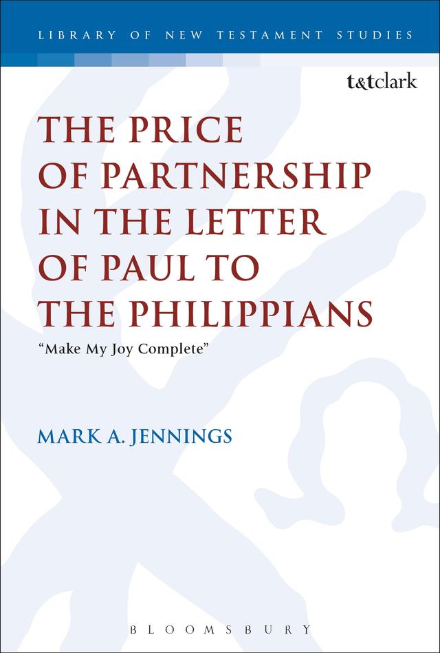 The Price of Partnership in the Letter of Paul to the Philippians by Mark A. Jennings