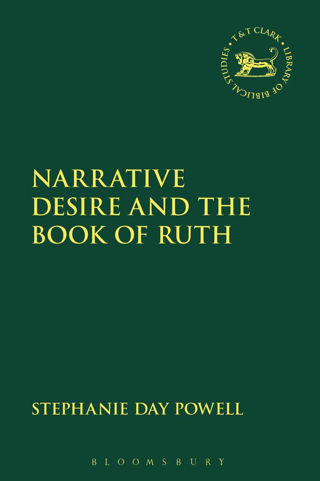 Narrative Desire and the Book of Ruth by Stephanie Day Powell