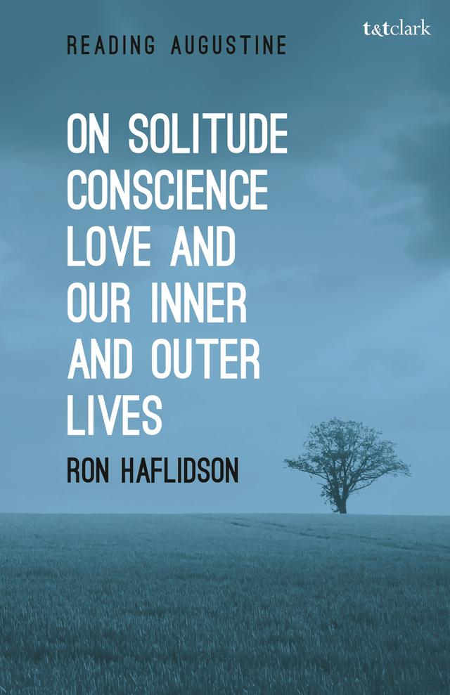 On Solitude, Conscience, Love and Our Inner and Outer Lives by Ron Haflidson