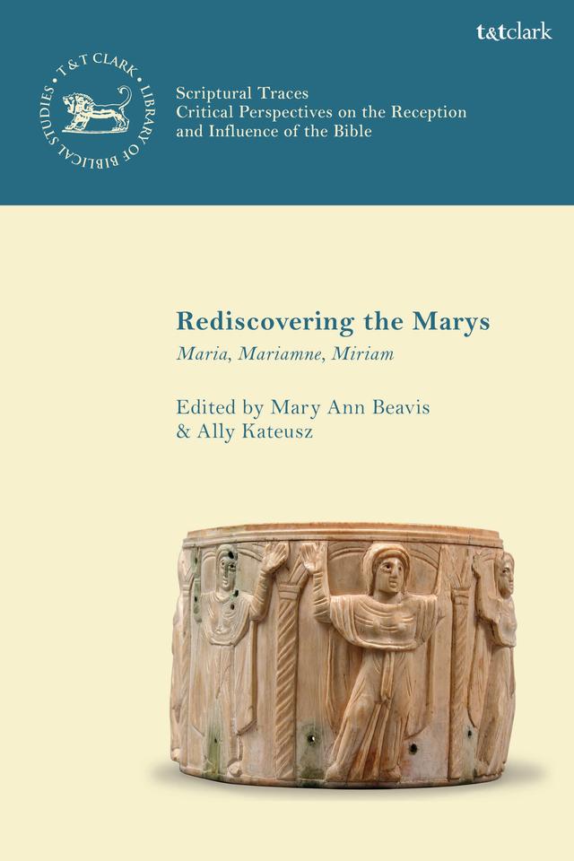 Rediscovering the Marys by Ally Kateusz, Mary Ann Beavis