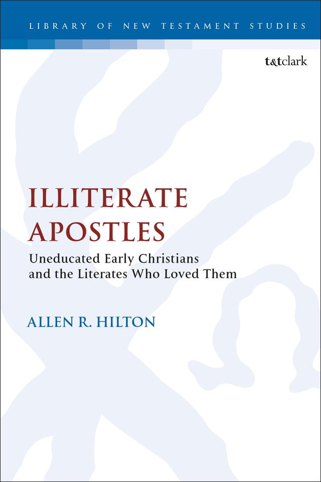 Illiterate Apostles by Allen Hilton