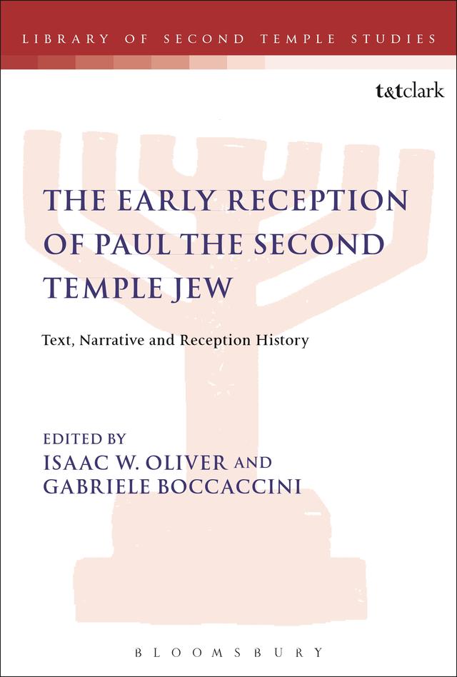 The Early Reception of Paul the Second Temple Jew by Gabriele Boccaccini, Isaac W. Oliver